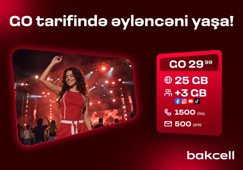 Bakcell-in "GO" tariflərinə qoşulun və üstünlüklərdən faydalanın