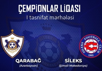 Bu gün “Qarabağ” UEFA Çempionlar Liqasında ilk oyununu keçirəcək