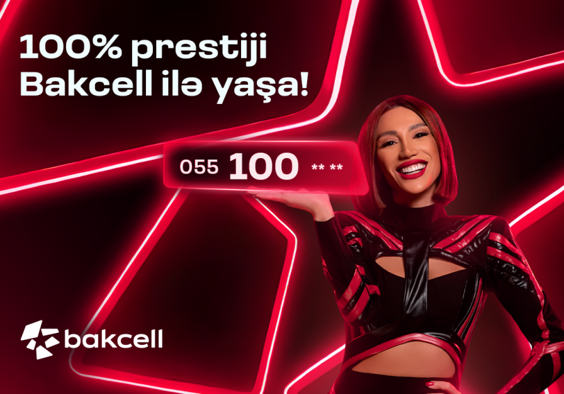 “Bakcell” yeni prestijli 100 seriyalı nömrələrini təqdim edir