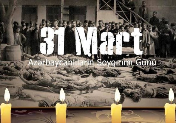 31 Mart soyqırımı - insanlığın faciəsi