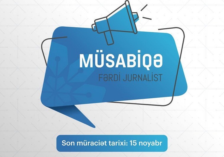 Jurnalistlər üçün müsabiqə ELAN EDİLDİ - ŞƏRTLƏR