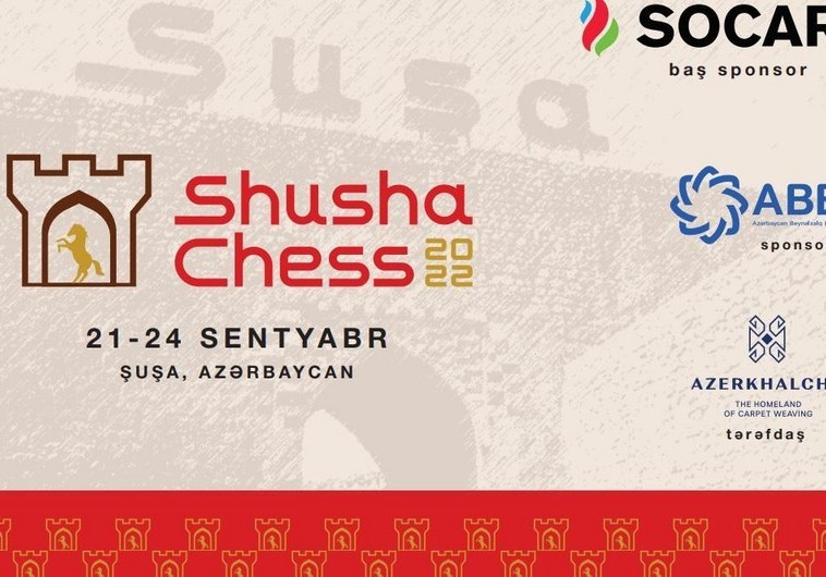 "Shusha Chess 2022" turnirinin püşkü atılıb