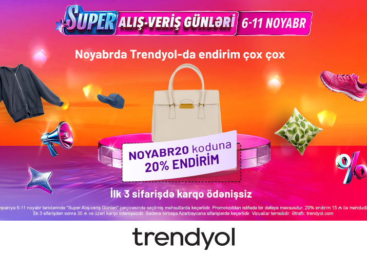 Trendyol ilin ən böyük endirim kampaniyasına başlayır: NOYABR20 koduna 20% endirim