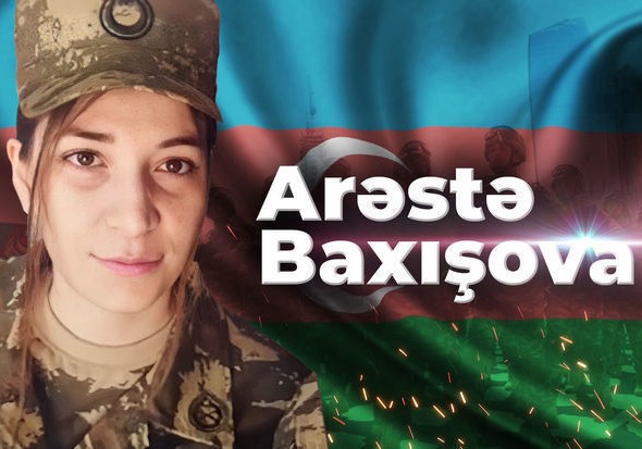 Vətən müharibəsinin tək qadın şəhidi Arəstə Baxışova
