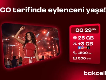 Bakcell-in "GO" tariflərinə qoşulun və üstünlüklərdən faydalanın
