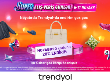 Trendyol ilin ən böyük endirim kampaniyasına başlayır: NOYABR20 koduna 20% endirim
