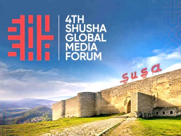 Şuşada IV Qlobal Media Forumu keçiriləcək